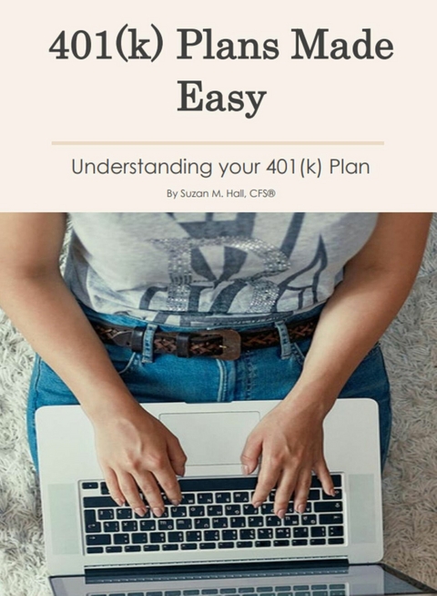 401(k) Plans Made Easy -  Suzan M. Hall CFS