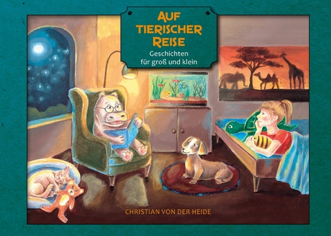 Auf tierischer Reise -  Christian von der Heide