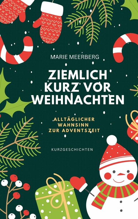 Ziemlich kurz vor Weihnachten -  Marie Meerberg