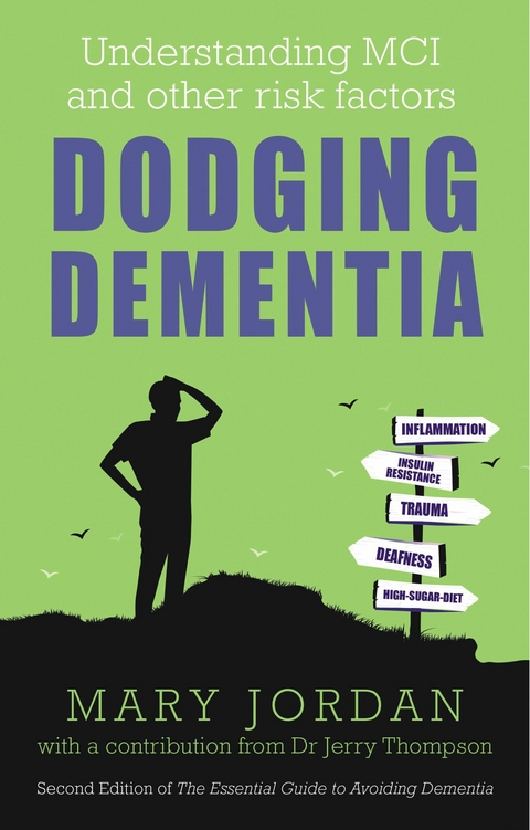 Dodging Dementia: Understanding MCI and other risk factors -  Mary Jordan,  Jerry Thompson