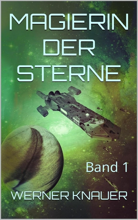 Magierin der Sterne: Band 1 -  Werner Knauer