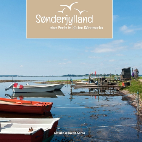 Sønderjylland - eine Perle im Süden Dänemarks - Claudia Kerpa, Ralph Kerpa