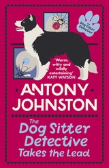 Dog Sitter Detective Takes the Lead -  Antony Johnston