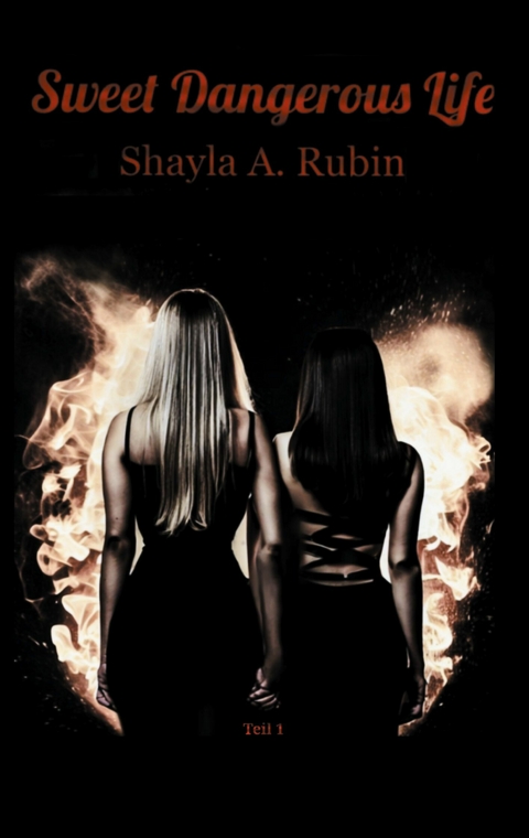 Sweet Dangerous Life -  Shayla A. Rubin