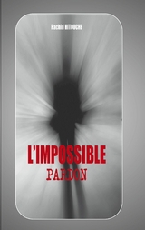 L'impossible pardon - Rachid Hitouche