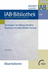 Techniques for Asking Sensitive Questions in Labour Market Surveys -  Antje Kirchner