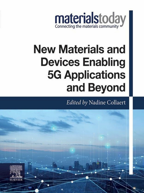 New Materials and Devices Enabling 5G Applications and Beyond - 