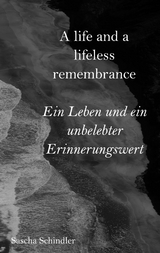 A life and a lifeless remembrance -  Sascha Schindler