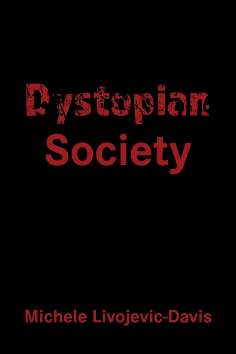Dystopian Society -  Michele Livojevic-Davis