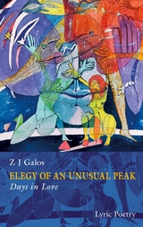 Elegy of an Unusual Peak -  Z J Galos