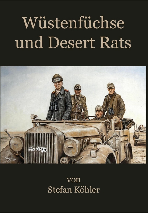 Wüstenfüchse und Desert Rats - Stefan Köhler