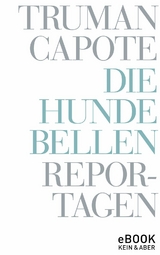 Die Hunde bellen -  TRUMAN CAPOTE