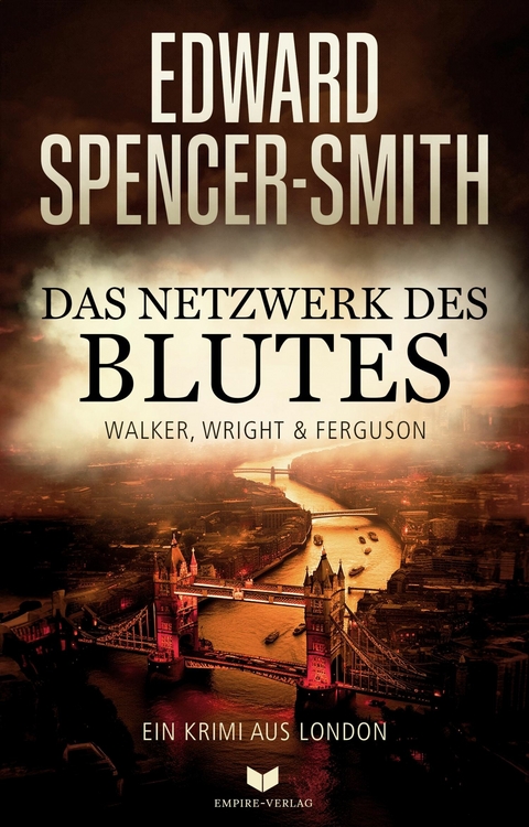 Das Netzwerk des Blutes: Ein Krimi aus London -  Edward Spencer-Smith