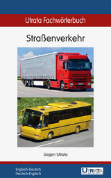 Utrata Fachwörterbuch: Straßenverkehr Englisch-Deutsch - Jürgen Utrata