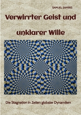 Verwirrter Geist und unklarer Wille -  Samuel Samiris