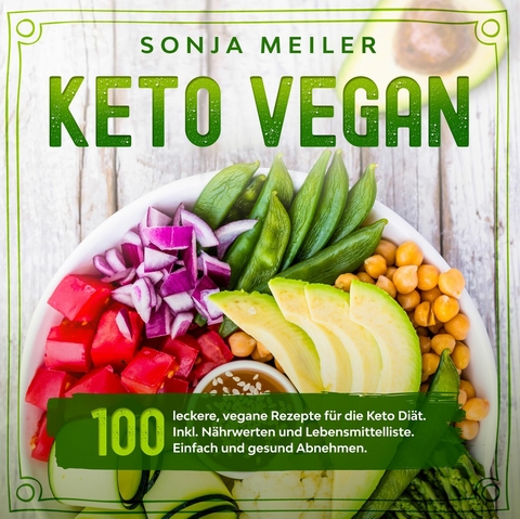 Keto Vegan -  Sonja Meiler,  Mira Selfing