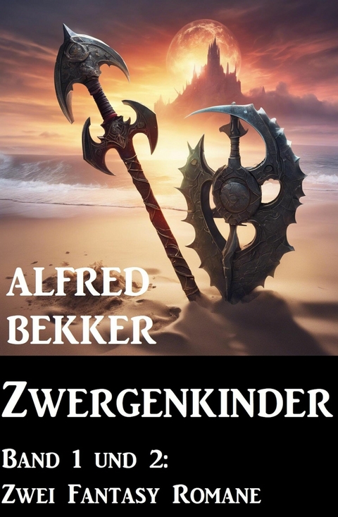 Zwergenkinder Band 1 und 2: Zwei Fantasy Romane -  Alfred Bekker
