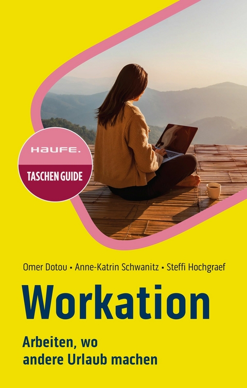 Workation -  Omer Dotou,  Anne-Katrin Schwanitz,  Steffi Hochgraef