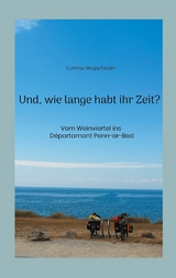 Und, wie lange habt ihr Zeit? -  Corinna Wegscheider