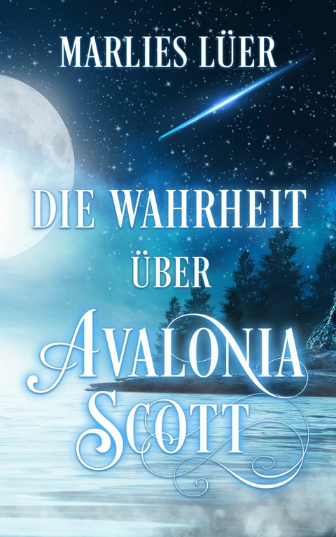 Die Wahrheit über Avalonia Scott - Marlies Lüer