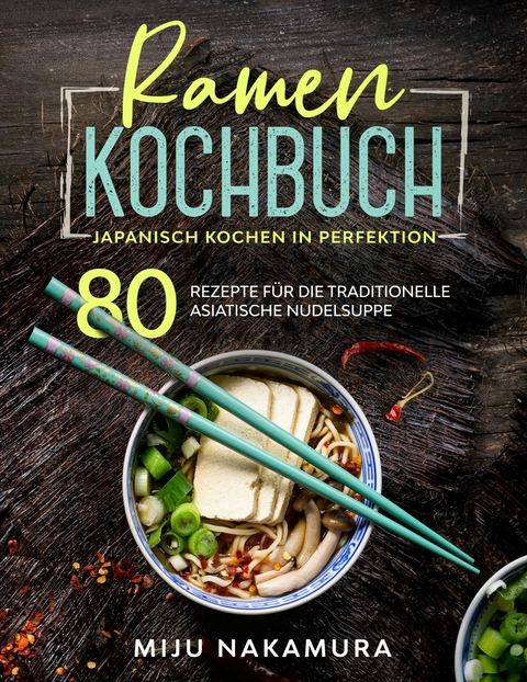 Ramen Kochbuch -  Miju Nakamura