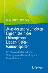 Atlas der unerwünschten Ergebnisse in der Chirurgie von Lippen-Kiefer-Gaumenspalten - 