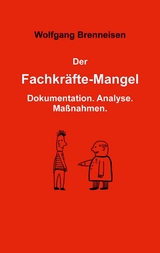 Der Fachkräftemangel - Wolfgang Brenneisen