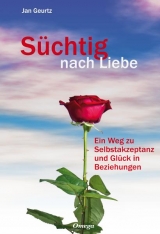 Süchtig nach Liebe - Jan Geurtz