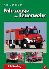 Fahrzeuge der Feuerwehr, Band 13 - Johanssen, Axel