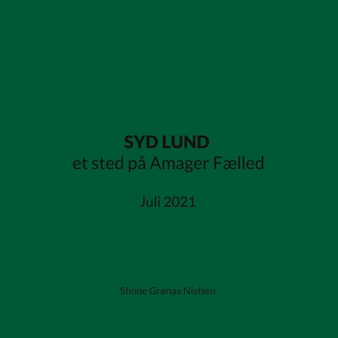 SYD LUND et sted på Amager Fælled - Stinne Grønaa Nielsen