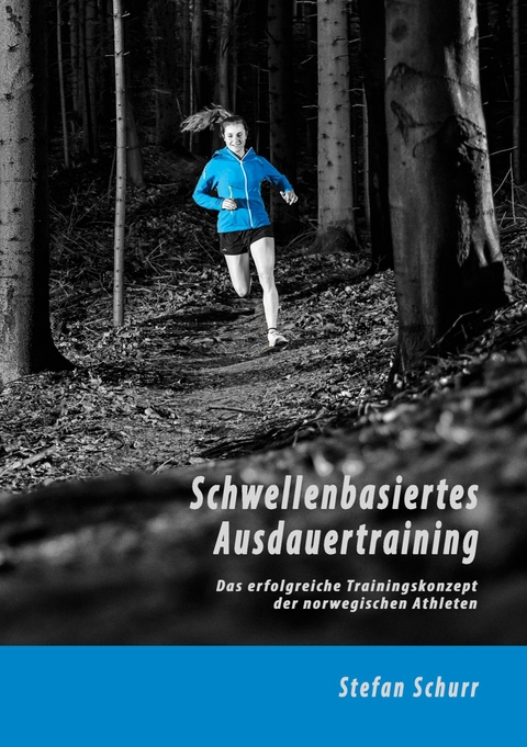 Schwellenbasiertes Ausdauertraining -  Stefan Schurr