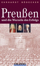 Preußen und die Wurzeln des Erfolgs - Erhardt Bödecker