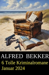 6 Tolle Kriminalromane Januar 2024 -  Alfred Bekker