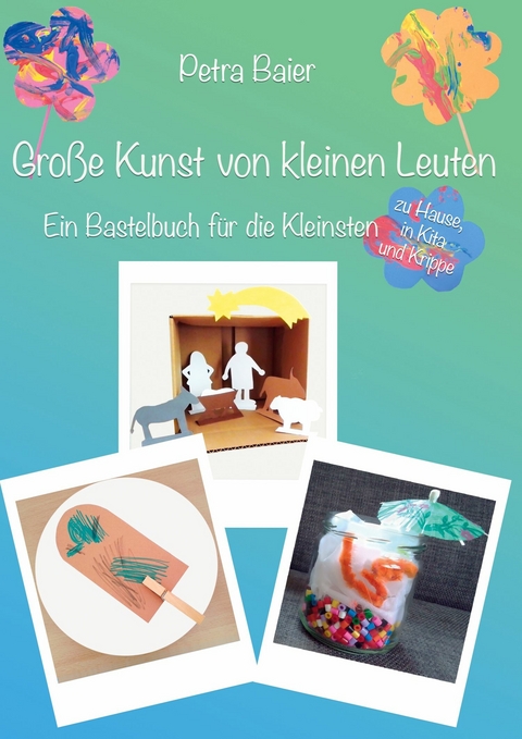 Große Kunst von kleinen Leuten - Petra Baier