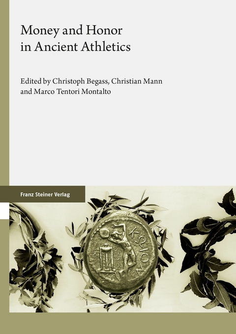 Money and Honor in Ancient Athletics -  Christoph Begass,  Christian Mann,  Marco Tentori Montalto