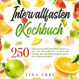 INTERVALLFASTEN KOCHBUCH - Lucy Pick, Tina Frei