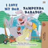 I Love My Dad Nampenda Babangu - Shelley Admont,  KidKiddos Books