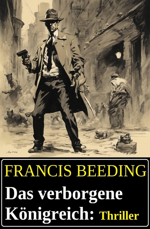 Das verborgene Königreich: Thriller -  Francis Beeding