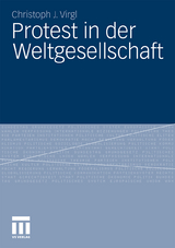 Protest in der Weltgesellschaft - Christoph J. Virgl