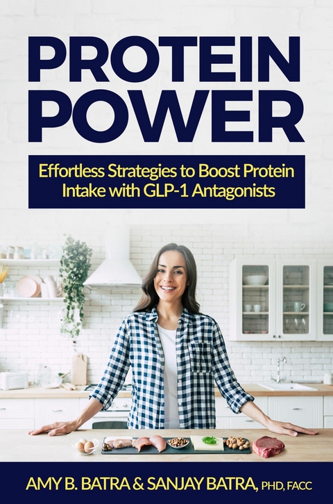 Protein Power -  Amy B. Batra, FACC Sanjay Batra PhD