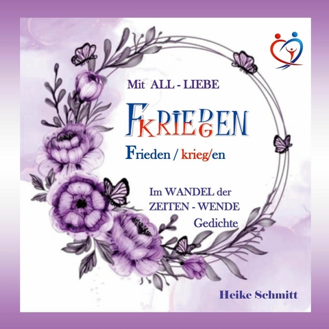 Mit ALL-LIEBE FRIEDEN kriegen - Heike Schmitt