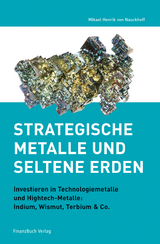 Strategische Metalle und Seltene Erden - Mikael Henrik von Nauckhoff