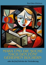 Mara und die Suche nach den fünf geheimen Büchern - Eva Gitta Glöckner