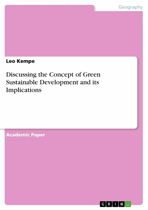 Discussing the Concept of Green Sustainable Development and its Implications - Leo Kempe