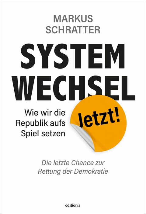 Systemwechsel jetzt -  Markus Schratter