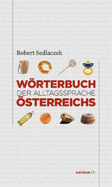 Wörterbuch der Alltagssprache Österreichs - Robert Sedlaczek
