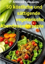 50 köstliche und sättigende vegetarische Abendessenrezepte -  ??????? ????????