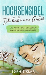 Hochsensibel -  Sophie Klar