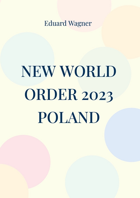 New World Order 2023 Poland -  Eduard Wagner