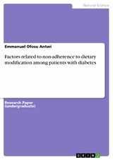 Factors related to non-adherence to dietary modification among patients with diabetes -  Emmanuel Ofosu Antwi